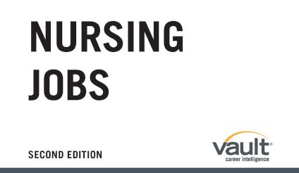 Vault Guide to Nursing Jobs, Second Edition