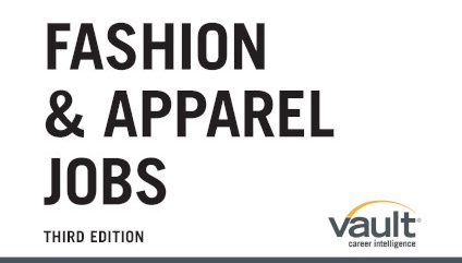 Vault Guide to Fashion and Apparel Jobs, Third Edition