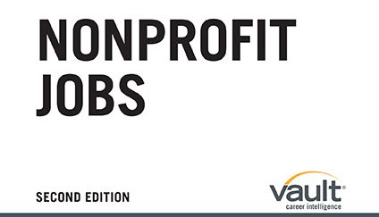 Vault Guide to Nonprofit Jobs, Second Edition