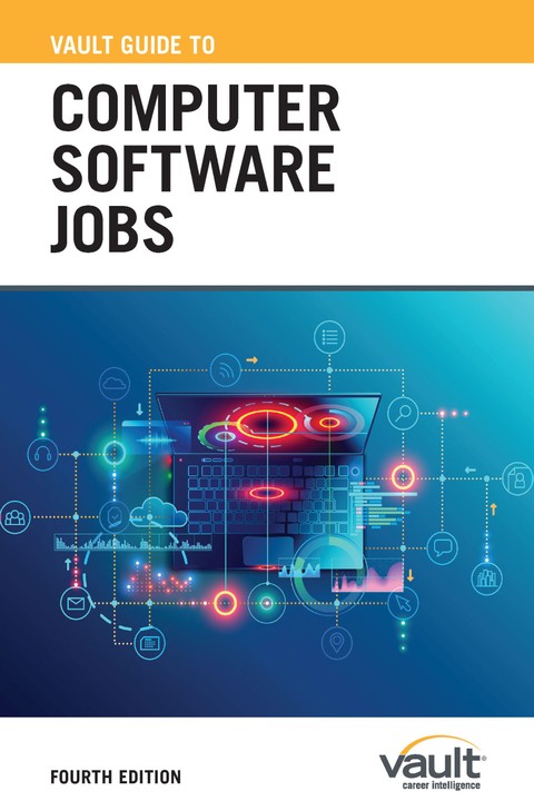 Vault Guide to Computer Software Jobs, Fourth Edition