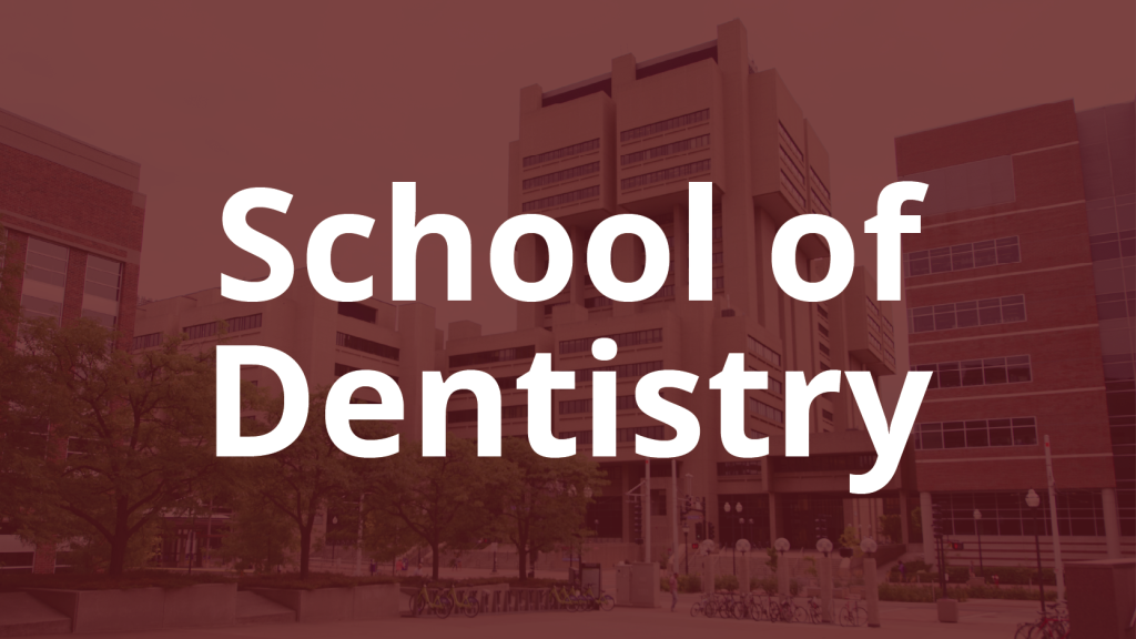 Exterior of Malcolm Moos Health Sciences Tower with text "School of Dentistry" overlaid on maroon background