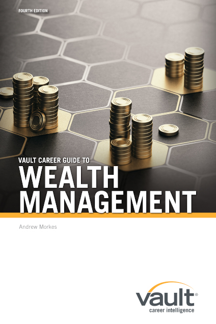 Vault Career Guide to Wealth Management, Fourth Edition