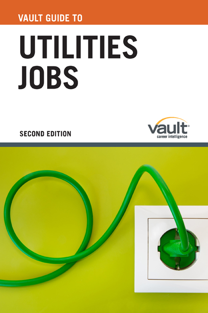 Vault Guide to Utilities Jobs, Second Edition