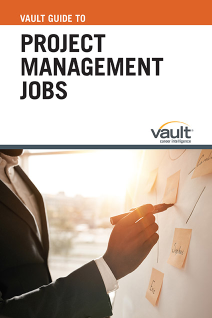 Vault Guide to Project Management Jobs