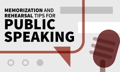 Memorization and Rehearsal Tips for Public Speaking