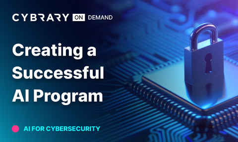 Creating a Successful AI Program by Cybrary
