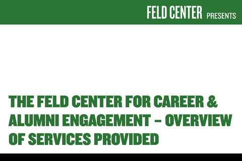 The Feld Center for Career & Alumni Engagement – Overview of Services Provided