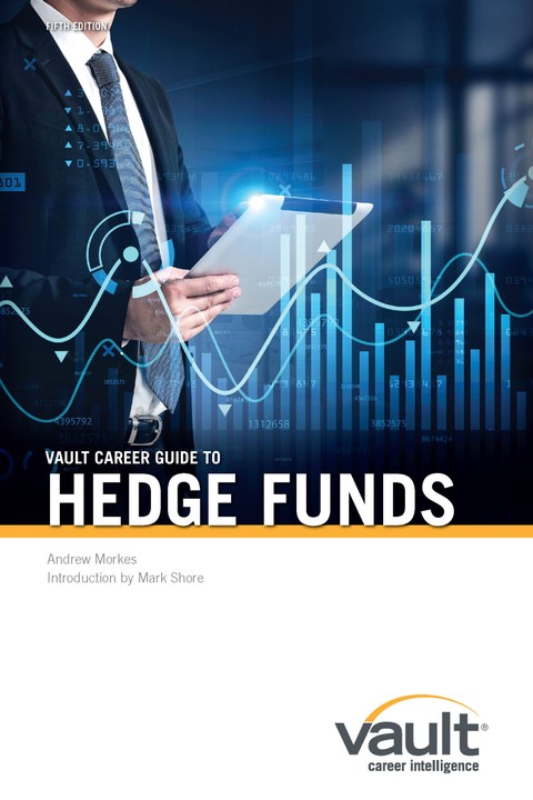 Vault Career Guide to Hedge Funds, Fifth Edition