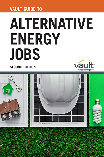 Vault Guide to Alternative Energy Jobs, Second Edition