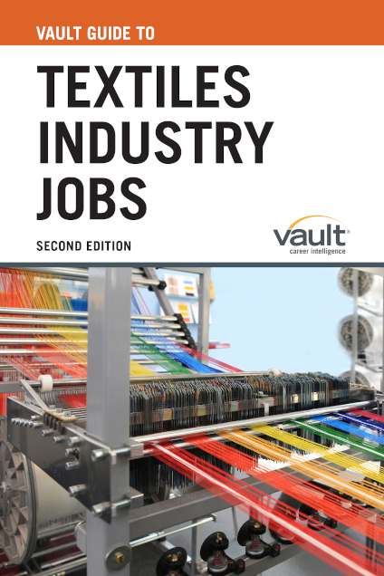 Vault Guide to Textiles Industry Jobs, Second Edition