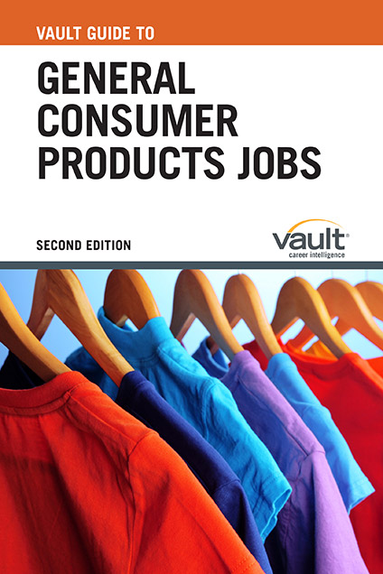 Vault Guide to General Consumer Products Jobs, Second Edition