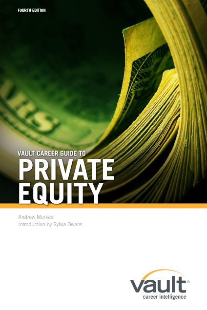 Vault Career Guide to Private Equity, Fourth Edition