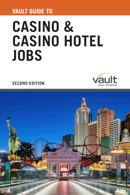 Vault Guide to Casino and Casino Hotel Jobs, Second Edition