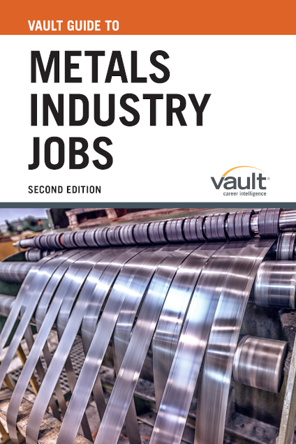 Vault Guide to Metals Industry Jobs, Second Edition