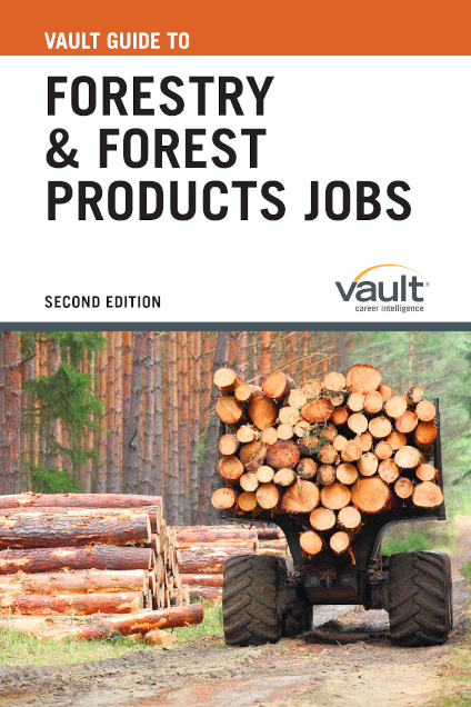 Vault Guide to Forestry and Forest Products Jobs, Second Edition