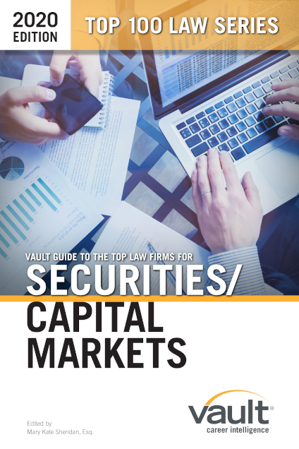 Vault Guide to the Top Law Firms for Securities/Capital Markets, 2020 Edition