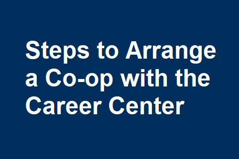 Steps to Arrange a Co-op with the Career Center
