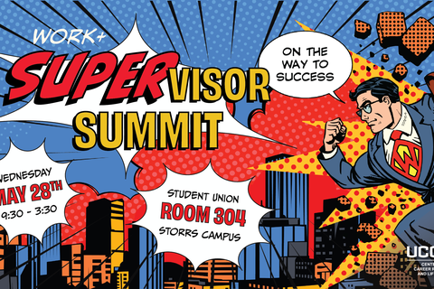 Advertisement for the Work+ UConn Supervisors Summit that took place in May 2025 on the Storrs campus. The image is made to look like a super hero in a comic book. The hero is saying,