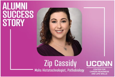Promotional graphic titled “Alumni Success Story” featuring a professional headshot of Zip Cassidy, Mohs Histotechnologist and Pathobiology alumna, with UConn Center for Career Readiness and Life Skills branding on a pink gradient background.