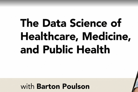The Data Science of Healthcare, Medicine, and Public Health