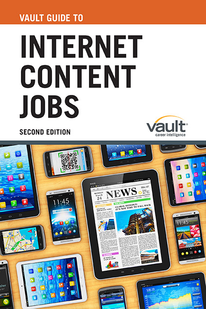 Vault Guide to Internet Content Jobs, Second Edition