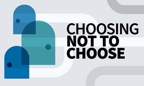 Choosing Not to Choose (getAbstract Summary)