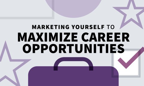 Marketing Yourself to Maximize Career Opportunities