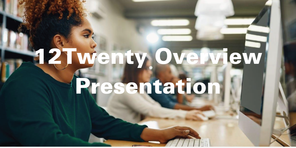 Review this PowerPoint presentation for an overview of navigating 12Twenty
